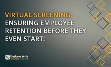 Virtual Screening: Ensuring Employee Retention Before They Even Start!